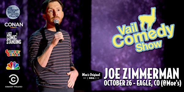 SOLD OUT - Vail Comedy Show (Eagle, CO) - October 26, 2022 - Joe Zimmerman
