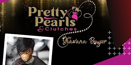 Pretty Pearls and Clutches- Women's Fashion Empowerment Brunch