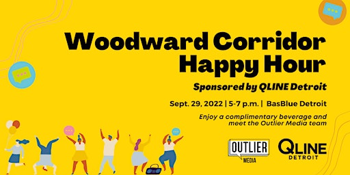 Outlier Media's Woodward Corridor Happy Hour Sponsored by QLINE Detroit primary image