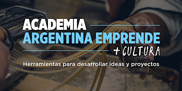 Academia Argentina Emprende + Cultura - Curso "El Camino Emprendedor" - La Rioja | Ministerio de Producción | Ministerio de Cultura 