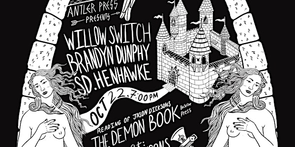 Antler Press Presents: Willow Switch, Brandyn Dunphy, S. D. Henhawke