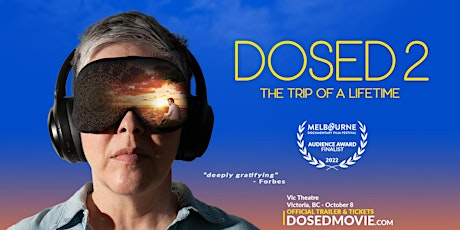 'DOSED 2: The Trip of a Lifetime'  -  Victoria Encore Screening + Q&A!