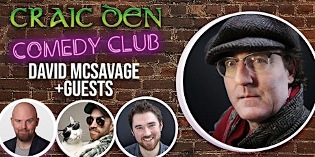 Craic Den Comedy Club @ Workmans Club - DAVID MCSAVAGE + Guests EARLY SHOW