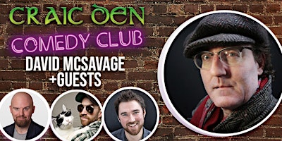 Craic Den Comedy Club @ Workmans Club –  DAVID MCSAVAGE + Guests LATE SHOW