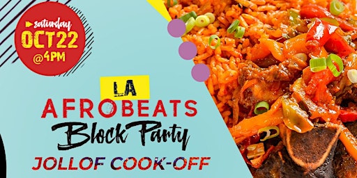 LA Afrobeats Block Party  & Jollof Cook-off (Rescheduled)