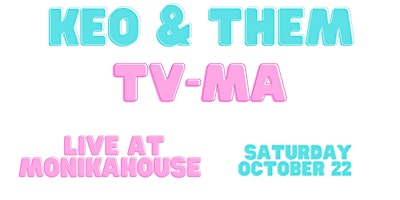 Keo & Them with TV-MA and TBA