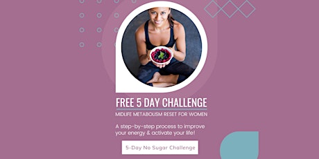 FREE 5-Day No Sugar Challenge  For Midlife Women