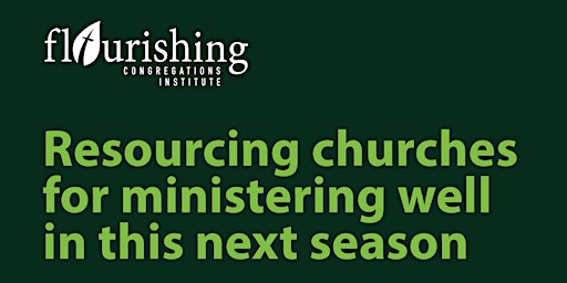 Resourcing Churches for Ministering Well in This Next Season