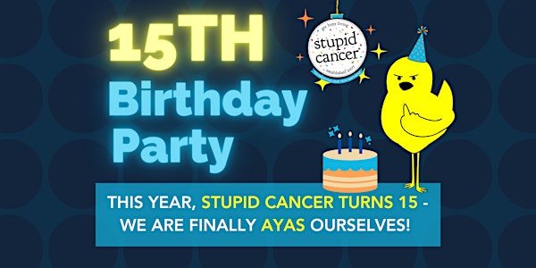 Stupid Cancer's 15th Birthday Party