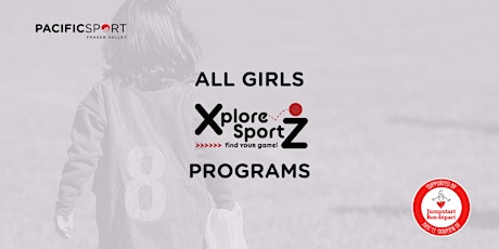 XploreSportZ Maple Ridge - Girls Only - Ages 6-10