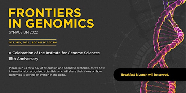 Frontiers In Genomics Symposium  2022 - Celebrating IGS' 15th Anniversary
