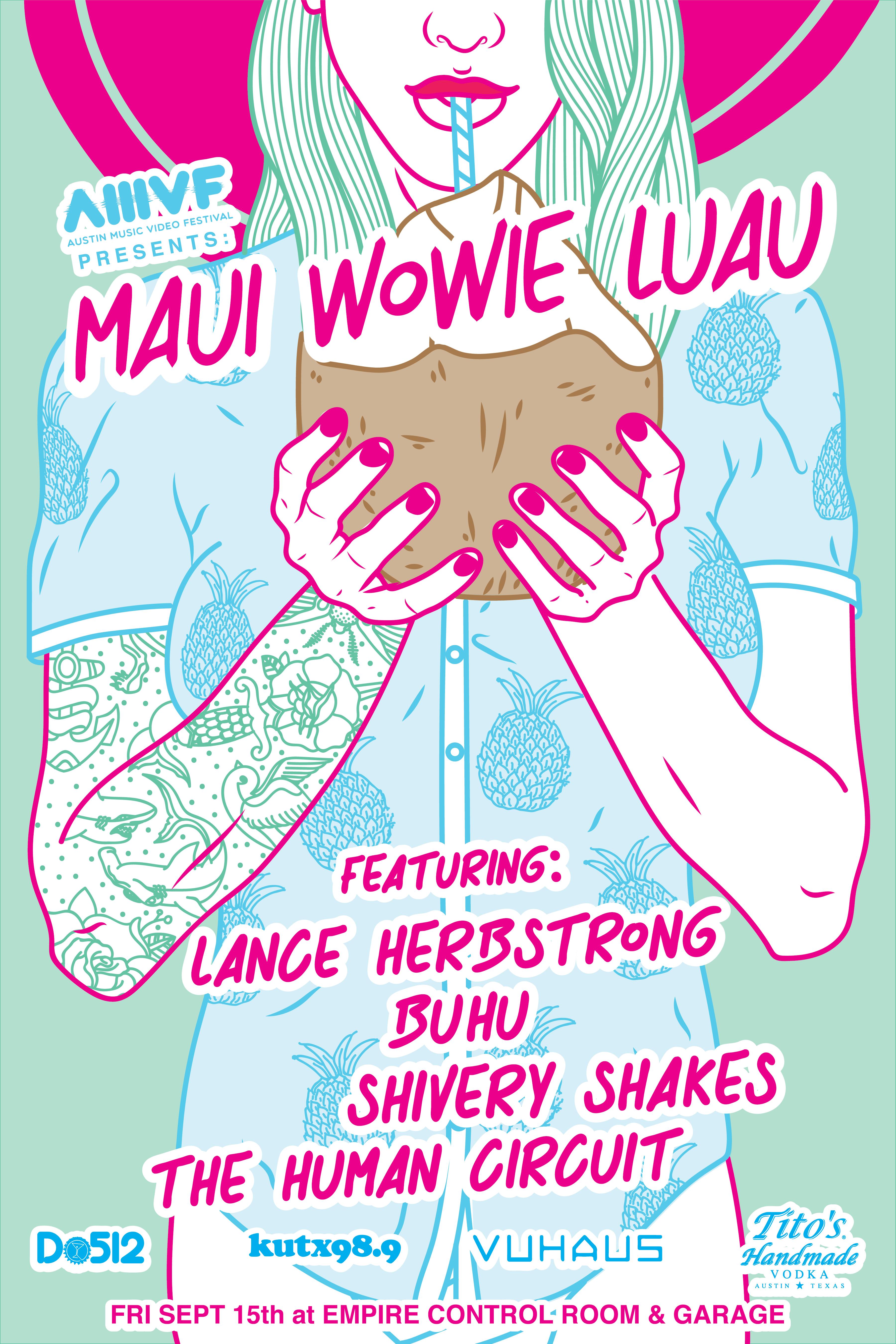 AMVF presents: Maui Wowie Luau feat. Lance Herbstrong, BUHU, Shivery Shakes, The Human Circuit