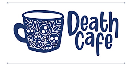 *VIRTUAL* Death Café -- Mission Hospice & Bay Area Cancer Connections