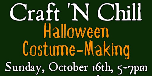 Craft 'N Chill October: Halloween Costume-Making