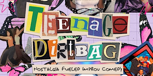 Imagem principal do evento Teenage Dirtbag: Nostalgia Fueled Improv Comedy