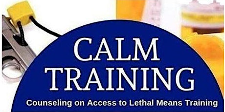 C.A.L.M /Counseling on Access to Lethal Means