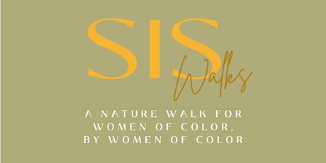 SIS Walks - A Nature Walk + Sister Circle for BIWOC