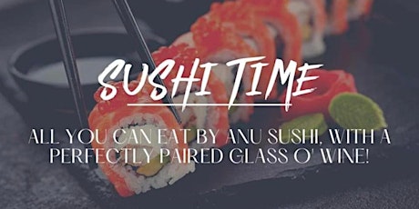 All You Can Eat by Anu Sushi, Perfectly Paired with a Glass o' Wine!