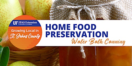 Home Food Preservation - Water Bath Canning - St. Johns County