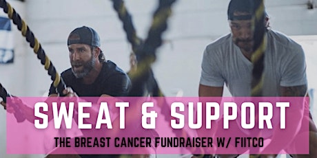Sweat & Support: THE Breast Cancer Fundraiser w/ FIIT Co