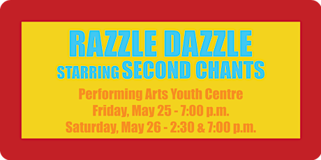 "Razzle Dazzle" - SECOND CHANTS Year-End Show primary image