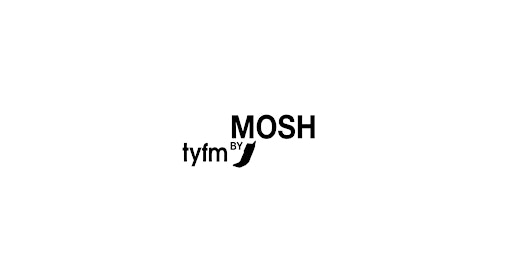 MOSH by TYFM