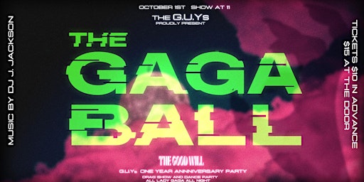 The G.U.Ys  Presents: The Gaga Ball a Drag Show and Dance Party
