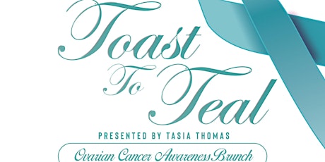 Toast To Teal: Ovarian Cancer Awareness Brunch