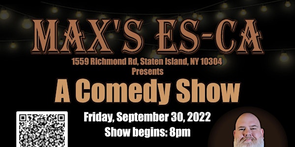 Comedy Show at Max's ES-CA