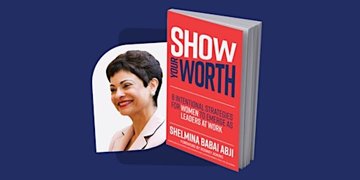 Fireside chat with Shelmina Abji, the author of "Show Your Worth"