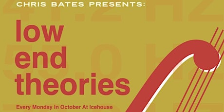 Chris Bates Presents: Low End Theories (Jazz Mondays In October) Week #1