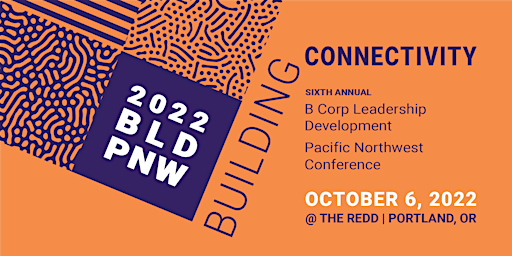 2022 BLD PNW Conference: Building Connectivity