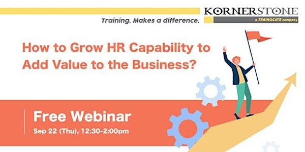 Free Webinar: How to Grow HR Capability to Add Value to the Business