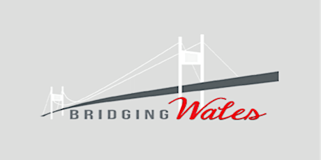 Bridging Wales - Thursday 14th Sept 