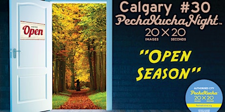 PechaKucha Night Calgary #30: Open Season primary image