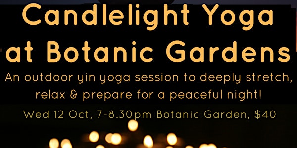 Candlelight Yoga at Botanic Gardens