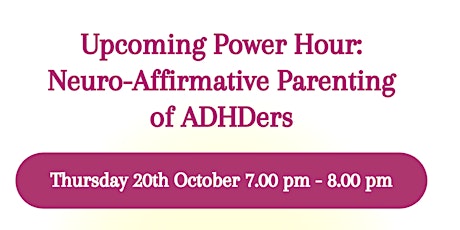 Neuro-Affirming parenting of ADHDers - A Power Hour!