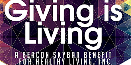 Giving Is Living: A Beacon SkyBar benefit for Healthy Living, Inc primary image