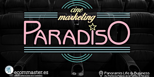 CineMarketingParadiso - Congreso de Marketing Digital y Ecommerce Alicante