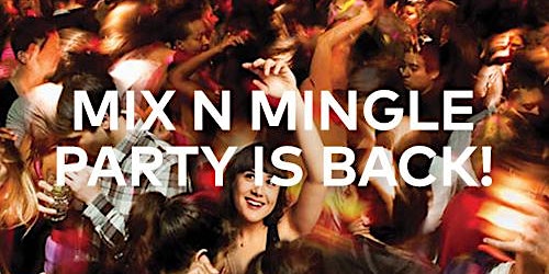 SINGLES MIX N  MINGLE PARTY AGES 30-45 TICKETS SELLING FAST