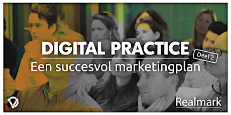Primaire afbeelding van Digital Practice: Naar een succesvol marketingplan - deel 2