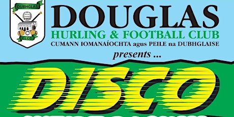 Douglas GAA  First Years Disco