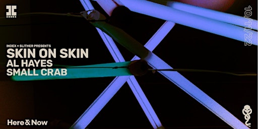 Index x Slither: Skin On Skin [2nd Show]