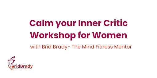 Calm your Inner Critic Workshop for Women in Limerick, Ireland