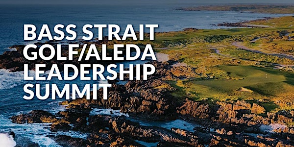 Bass Strait Golf & Aleda Leadership Summit