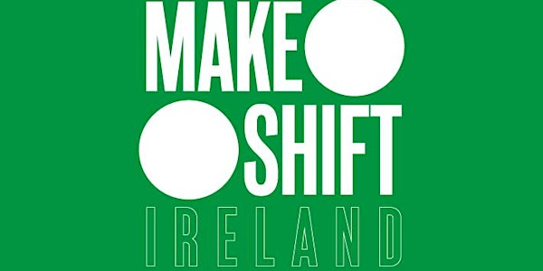 Make:Shift Ireland