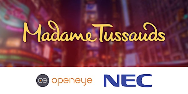 OpenEye Global & NEC Host an Experience Design Tour @ Madame Tussauds