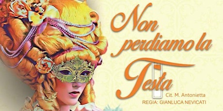 Hauptbild für Non perdiamo la testa - TEATRO CRYSTAL DI COLLECCHIO (PR)