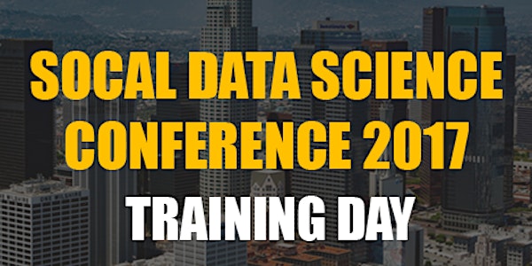 SoCal Data Science Conference 2017 - Training Day