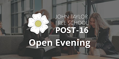Post-16 Open Evening - John Taylor Free School primary image